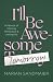 I’ll Be Awesome Tomorrow by Marian Sandmaier