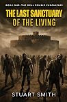 The Last Sanctuary of the Living (Deal Zombie Chronicles the Sanctuary #1)