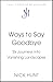Ways to Say Goodbye: Six Jo...