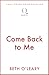 Come Back to Me: the unmiss...