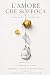 L'Amore che soffoca by Andreea Sipatchin