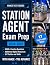 STATION AGENT EXAM PREP 2026-2027 by Vance Test Series