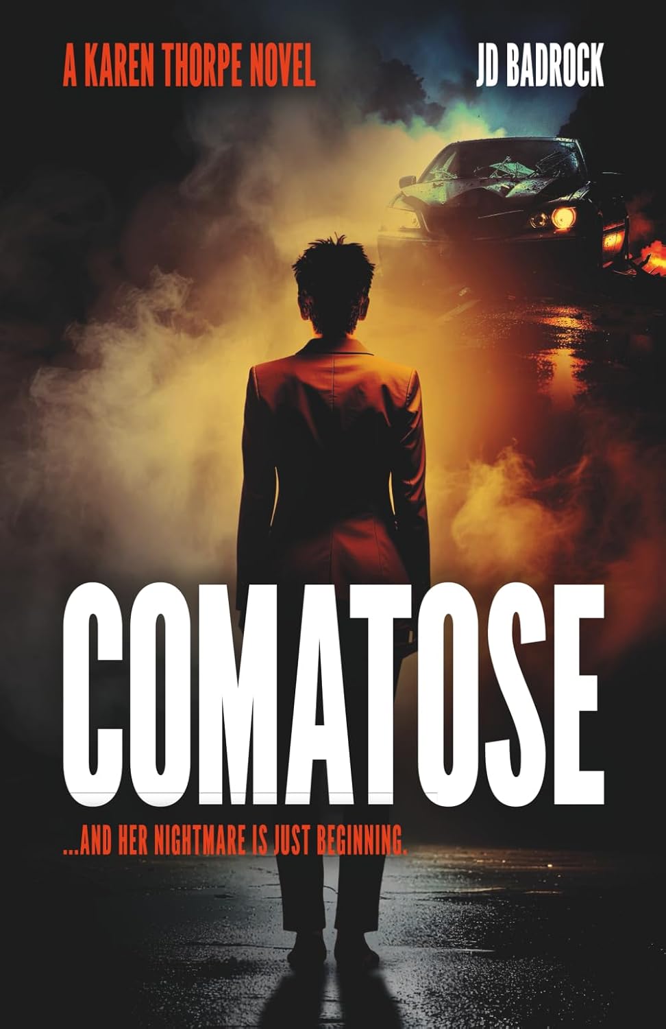 Comatose: ...and her nightmare is just beginning (The Karen Thorpe Series)