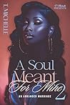 A Soul Meant For ...