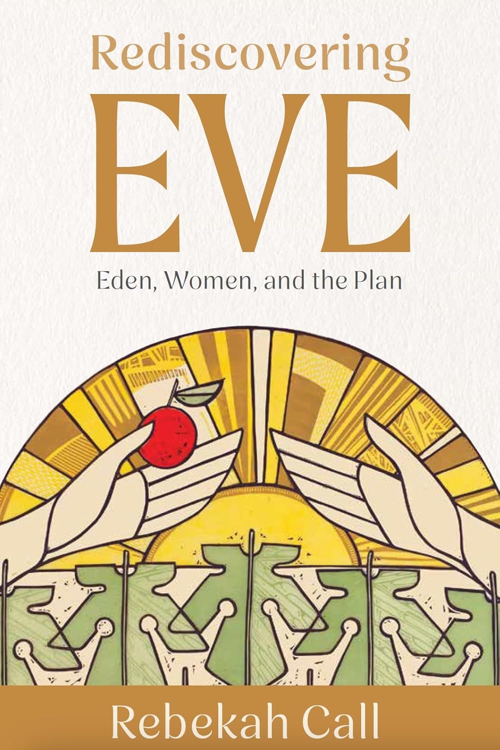 Rediscovering Eve: Eden, Women, and the Plan