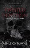 Twisted Devotion: Book 1 of The Legacies of Sin Series Book cover for Twisted Devotion: Book 1 of The Legacies of Sin Series