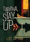 Tabitha, Stay Up