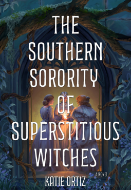 The Southern Sorority of Superstitious Witches: A Novel (Paperback)
