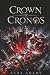 Crown of Cronos: Rebellion,...