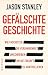 Gefälschte Geschichte by Jason Stanley