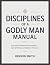 Disciplines of a Godly Man Manual by Benson Smith