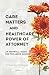 Care Matters and Healthcare Power of Attorney by Stephanie Goodman