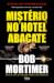 Mistério no Hotel Abacate (Gary Thorn, #2)