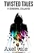 TWISTED TALES: A CEREBRAL C...