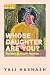 Whose Daughter Are You?: Th...