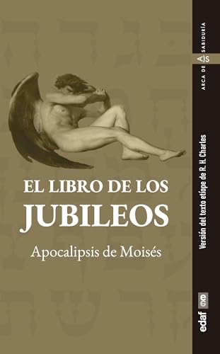 El libro de los jubileos: Apocalipsis de Moisés (Spanish Edition)