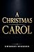 A CHRISTMAS CAROL (Illustrated) by Charles Dickens