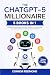 The ChatGPT-5 Millionaire by Connor Redmond