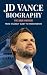 JD Vance Biography: The 202...
