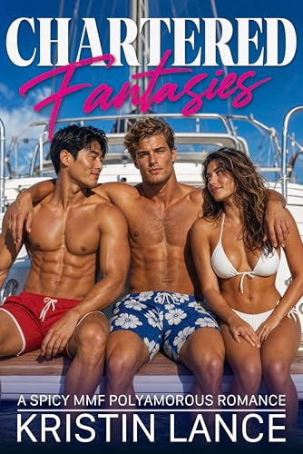 Chartered Fantasies: A Spicy MMF Sailing Adventure (Kindle Edition)