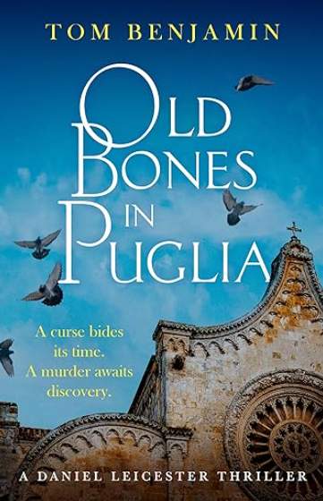 Old Bones in Puglia: A thrilling detective novel set in the stunning wilds of Italy (Daniel Leicester Book 7)
