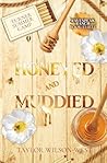 Honeyed and Muddied by Taylor Wilson-West Honeyed and Muddied by Taylor Wilson-West