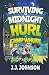 Surviving the Midnight Hurl...