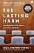 The Lasting Harm by Lucia Osborne-Crowley