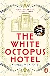The White Octopus Hotel by Alexandra  Bell