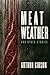 Meat Weather and Other Stories