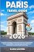 Paris Travel Guide: Experie...