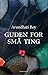 Guden for små ting by Arundhati Roy