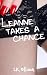 Leanne Takes A Chance: It t...