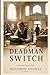 The Deadman Switch: A Novel...
