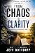 From Chaos to Clarity: A Clear Path to Purposeful Living