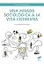 Una mirada sociológica a la vida cotidiana