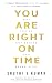 You Are Right On Time - Why...