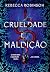 Crueldade e maldição (Herança Sombria)