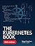 The Kubernetes Book by Nigel Poulton