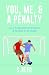 You, Me, & A Penalty