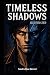 Timeless Shadows: Illustrated
