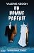 Un homme parfait (French Edition)