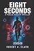 Eight Seconds: A Public Health Thriller