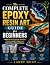 The Complete Epoxy Resin Ar...