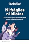 Ni frágiles ni id...