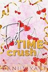 FIRST TIME CRUSH:...