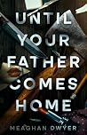 Until Your Father...