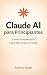 Claude AI para Principiantes by Anthony Radel