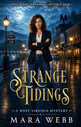 Strange Tidings: A West Virginia Mystery (Cordelia Rose Paranormal Mysteries Book 1)