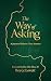 The Way of Asking  by Royce Lovett